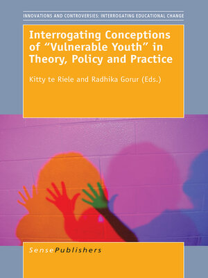 cover image of Interrogating Conceptions of "Vulnerable Youth" in Theory, Policy and Practice